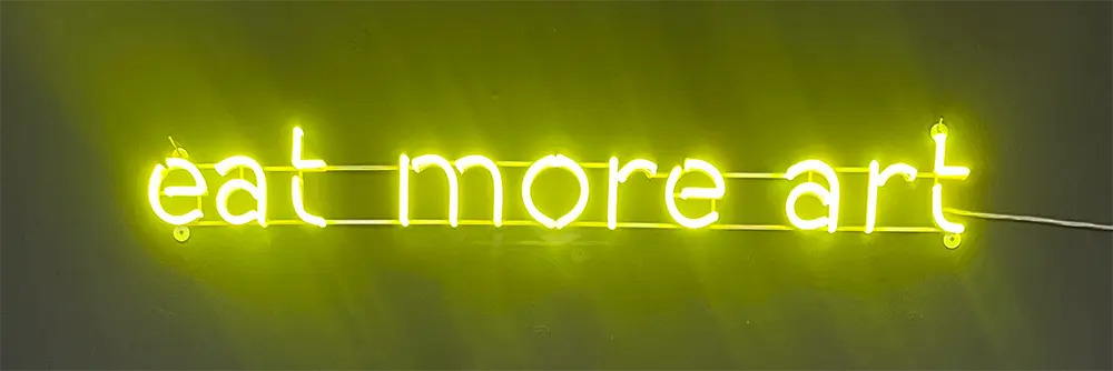 atelier werke und werte Birgit Dierker eat more art neonschriftzug